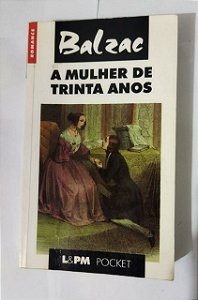 A Mulher De Trinta Anos - Balzac