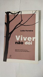 Viver Não Dói - Leila Ferreira