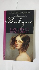 A Mulher De Trinta Anos - Balzac