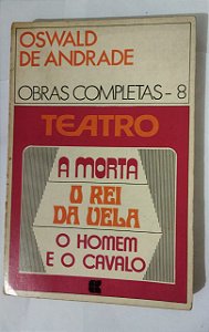 Teatro: Obras Completas 8 - Oswaldo De Andrade