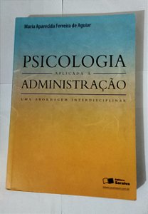 Psicologia Aplicada À Administração - Maria Aparecida Ferreira De Aguiar