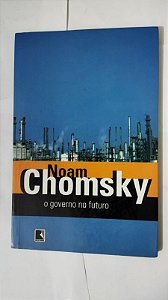 Noam Chomsky - O Governo No Futuro