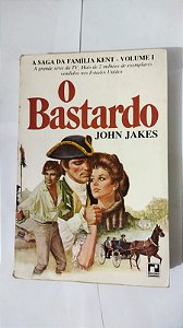 O Bastardo -  John Jakes