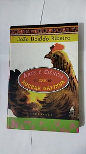 Arte E Ciência De Roubar Galinha - João Ubaldo Ribeiro