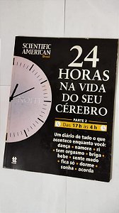 Kit 2 Livros - 24 Horas Na Vida Do Seu Cérebro - Parte 1 e Parte 2