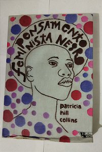 Pensamento Feminista Negro - Patricia Hill Collins