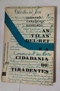 As Vilas Del-Rei e a Cidadania De Tiradentes - Eduardo Canabrava Barreiros