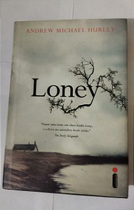 Loney - Andrew Michael Hurley - Capa Dura