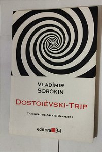 Dostoiévski-Trip: Vladímir Sorókin