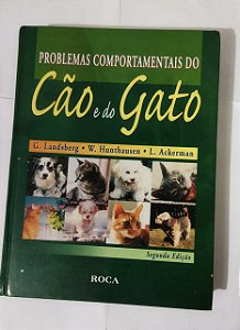 Problemas Comportamentais do Cão e do Gato - G. Landsberg