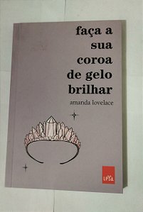 Faça A Sua Coroa De Gelo Brilhar - Amanda Lovelace