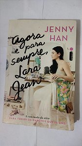 Agora e Para Sempre, Lara Jean  - Jenny Han