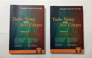Kit 2 Livros - Tudo Novo Em Seu Corpo (Vol. 1 e 2) Nutrição - Eduardo Gomes De Azevedo