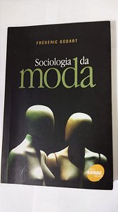 Sociologia Da Moda - Frédéric Godart