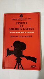 Cinema Na América Latina - Paulo Paranaguá