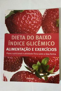 Dieta do Baixo Índice Glicêmico - Helen Foster