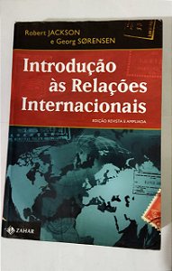 Introdução às Relações Internacionais - Robert Jackson e George Sorensen