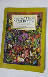 Educando Para a Conservação da Natureza - Maria Cornélia Mergulhão e Beatriz Nascimento Gomes Vasaki