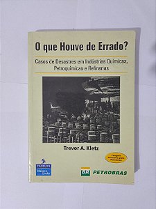 O Que Houve de Errado? - Trevor A. Kletz