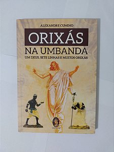 Orixás na Umbanda - Alexandre Cumino