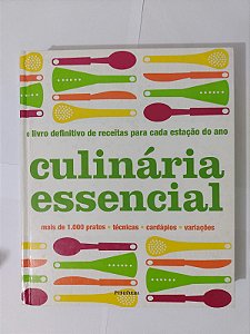 Culinária Essencial - O Livro Definitivo de Receitas para cada Estação do ano