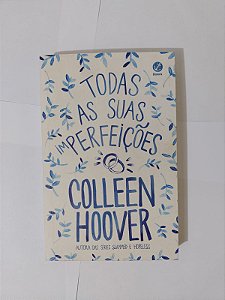Todas as Suas Perfeições - Collen Hoover
