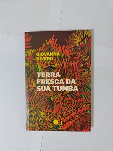 Terra Fresca da Sua Tumba - Giovanna Rivero