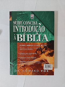 Série Concisa Introdução à Bíblia - Dr. Howard Vos