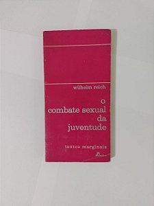 O Combate Sexual de Juventude - Wilhelm Reich