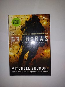 13 Horas: Os Soldados Secretos de Benghazi - Mitchell Zuckoff