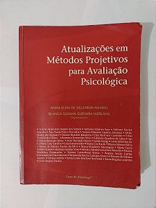 Atualizações em Métodos Projetivos para Avaliação - Anna Elisa de Villemor-Amaral  e Blanca Susana Guevara Werlang