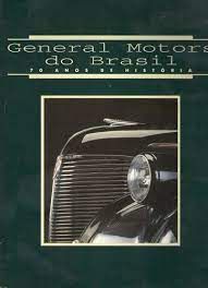General Motors do Brasil - 70 Anos de História