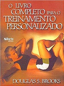 O Livro Completo para o Treinamento Personalizado - Douglas S. Brooks