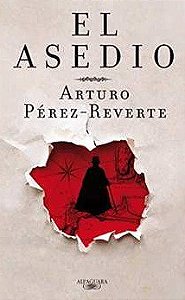 El Asedio - Arturo Pérez-Reverte (Em Espanhol)