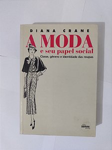 A Moda e Seu Papel Social - Diana Crane