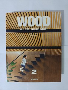 Wood: Architecture Now! - Philip Jodidio
