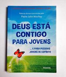 Deus está contigo para jovens - Padre John Woolley