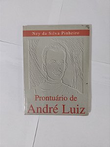 Prontuário de André Luiz - Ney da Silva Pinheiro