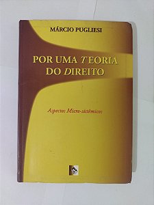 Por Uma teoria do Direito - Márcio Pugliesi