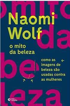 O Mito da beleza - Naomi Wolf