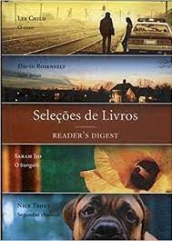 Seleções de Livros - Reader's Digest - Lee Child - O Caso + 3 obras