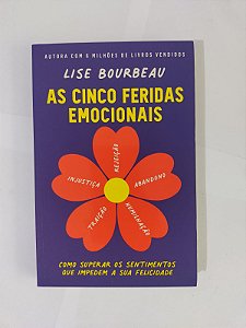 As Cinco Feridas Emocionais - Lise Bourbeau