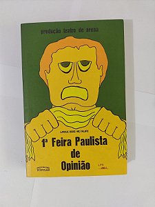 Primeira Feira Paulista de Opinião -  Augusto Boal, Bráulio Pedroso, entre outros