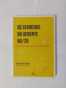 os Segredos do Gerente 80/20 - Richard Koch