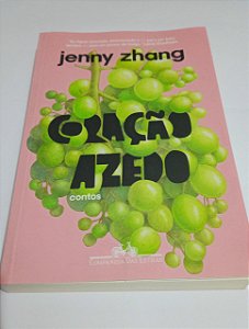 Coração Azedo - Jenny Zhang - Contos