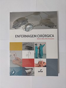 Enfermagem Cirúrgica - Mercilda Bartmann