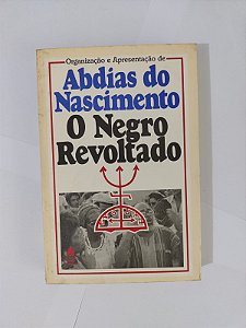 O Negro Revoltado - Abdias do Nascimento (Org.)