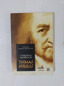 O Problema da Obediência em Thomas Hobbes - Thamy Pogrebinschi