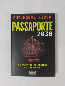 Passaporte 2030 - Guilherme Fiuza