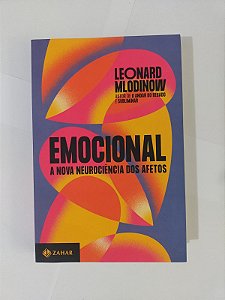 Emocional: A Nova Neurociência dos Afetos - Leonard Mlodinow
